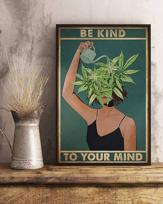 "Be Kind To Your Mind" Cannabis Art Metal Poster