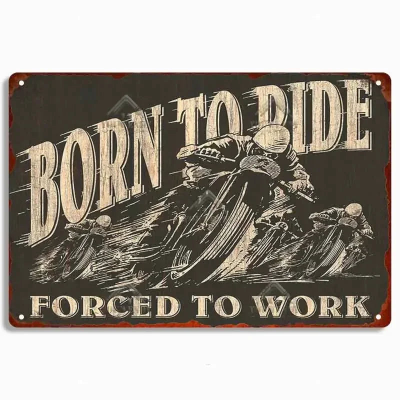 Born to Ride, Forced to Work Metal Poster