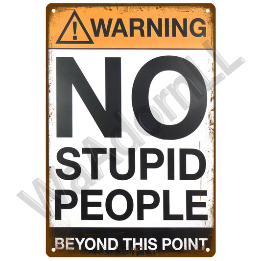 "No Stupid People" Vintage Metal Warning Sign